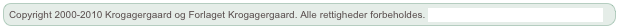 Copyright 2000-2010 Krogagergaard og Forlaget Krogagergaard. Alle rettigheder forbeholdes. Click here to go to international website